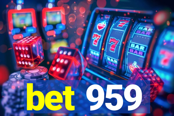 bet 959